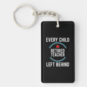 Gifts Teacher   Retired Teacher Left Behind Key Ring