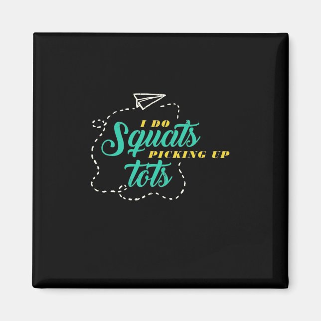 Gifts Teacher | Teacher Elementary I Do Squats Magnet (Front)