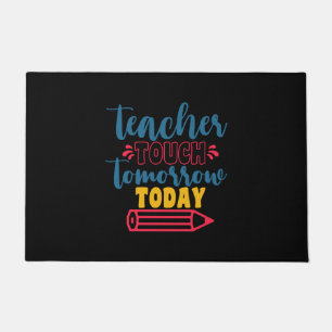 Gifts Teacher Teacher Touch Tomorrow Today Doormat