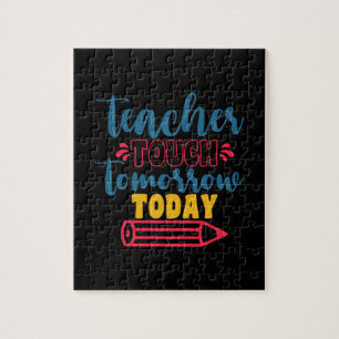 Gifts Teacher   Teacher Touch Tomorrow Today Jigsaw Puzzle