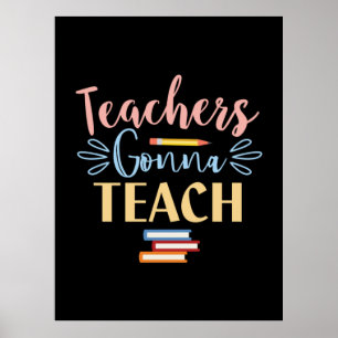 Gifts Teacher   Teachers Gonna Teach Poster