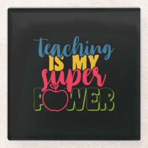 Gifts Teacher   Teaching Is My Super Power Glass Coaster