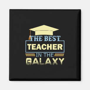 Gifts Teacher The Best Teacher In The Galaxy Magnet