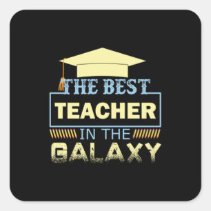 Gifts Teacher The Best Teacher In The Galaxy Square Sticker