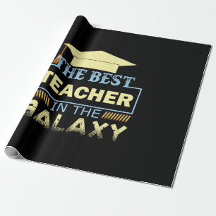 Gifts Teacher The Best Teacher In The Galaxy Wrapping Paper