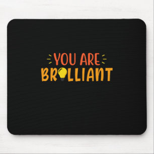 Gifts Teacher   You Are Brilliant Mouse Mat