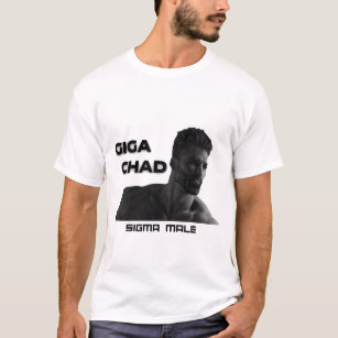 Giga Chad sigma male T-Shirt