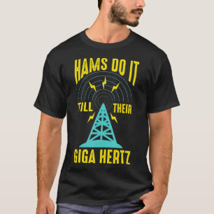 Giga Hertz Amateur Ham Radio Operator Technician O T-Shirt