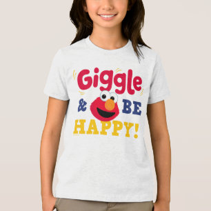 Giggle and Be Happy Elmo Tri-Blend Shirt