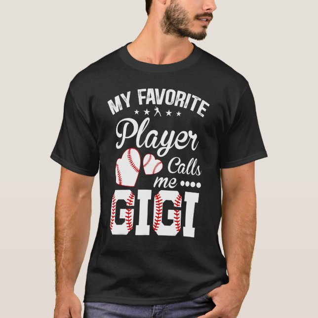 Gigi Baseball My Favourite Player Calls Me Gigi T-Shirt (Front)