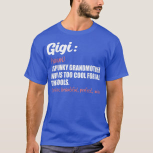 Gigi Definition Funny Grandma Mother's Day Birthda T-Shirt
