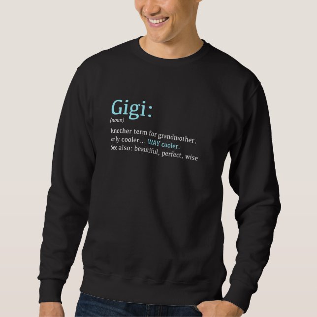 Gigi Funny Definition Noun Another Term Sweatshirt (Front)