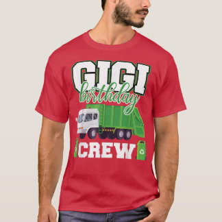 Gigi Grandma Birthday Crew Garbage Truck Family Ma T-Shirt