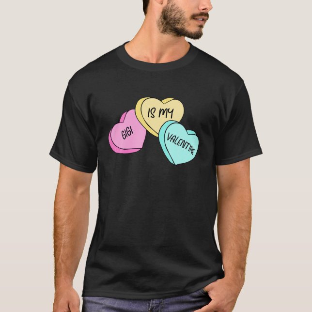 Gigi Is My Valentine Candy Heart Grandma Matching T-Shirt (Front)