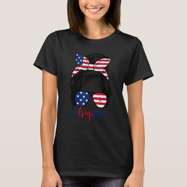 Gigi Life Messy Bun American US Flag Patriotic 4th T-Shirt (Front)