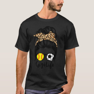 Gigi Life Messy Bun Hair Funny Soccer Softball Gig T-Shirt