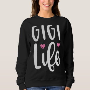 Gigi Life Mothers Day Grandma Grandmother Nana Ret Sweatshirt