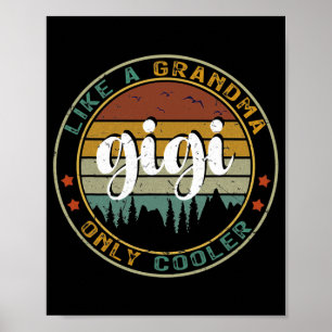 Gigi Like A Grandma Only Cooler Cute Mothers Day Poster