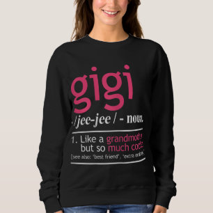 Gigi Like A Grandmother But So Much Cooler Definit Sweatshirt