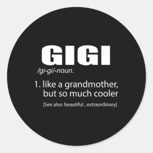Gigi Like A Grandmother But So Much Er Grandma Classic Round Sticker