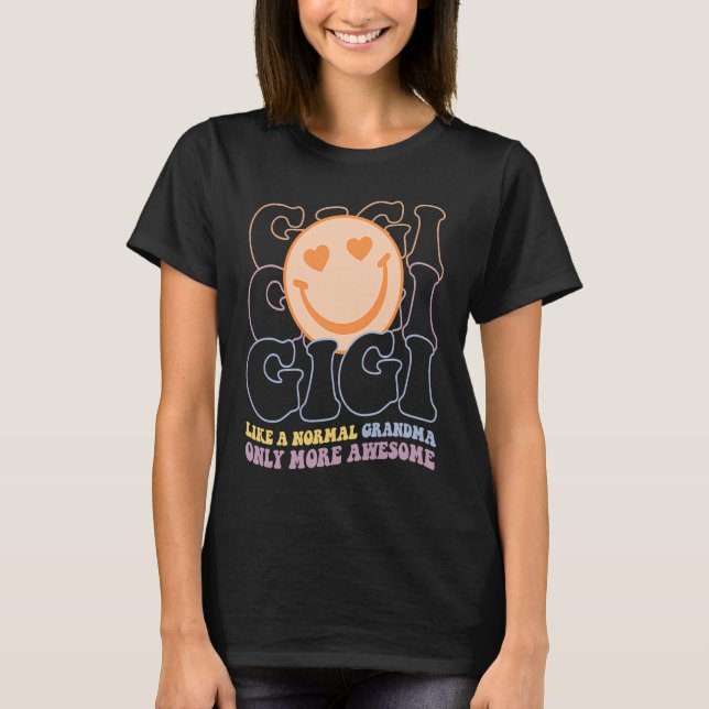 Gigi Like A Normal Grandma Only More Awesome Women T-Shirt (Front)