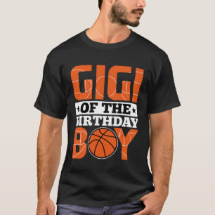 Gigi of The Birthday Boy Cool Basketball B Day Fam T-Shirt