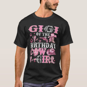 Gigi Of The Birthday Cow Girl Rodeo Cow Girl Birth T-Shirt