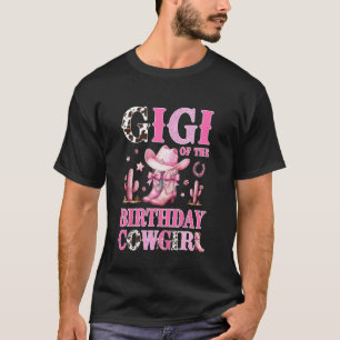 Gigi Of The Birthday Cowgirl Rodeo Party B-day Gir T-Shirt