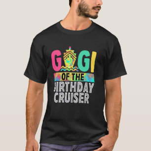Gigi of the Birthday Cruiser Funny Cruise Birthday T-Shirt