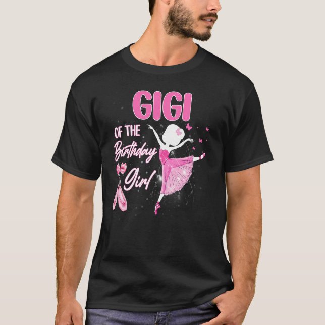 Gigi Of The Birthday Girl Ballerina Ballet Theme B T-Shirt (Front)