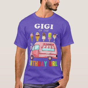 Gigi Of The Birthday Girl Ice Cream Truck Bday Par T-Shirt