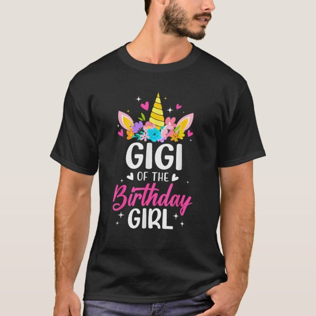 Gigi Of The Birthday Girl Unicorn Bday Party Famil T-Shirt (Front)