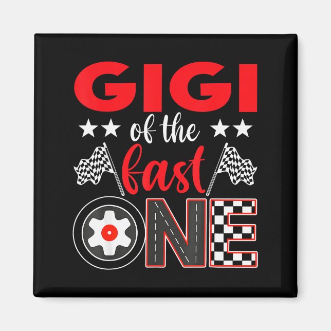 Gigi Of The Fast One Birthday 1st Race Car Family  Magnet (Front)