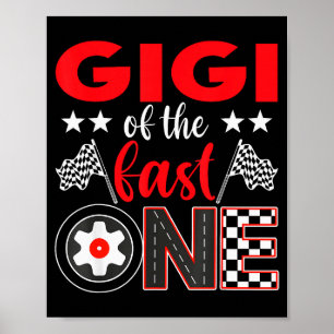 Gigi Of The Fast One Birthday 1st Race Car Family Poster