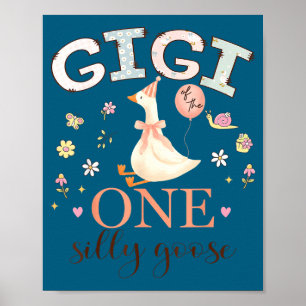 Gigi of the one silly goose 1st birthday girl poster