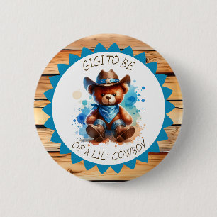Gigi to be    Cowboy Teddy Bear Baby Shower 6 Cm Round Badge