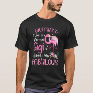 Gigimingo Like A Normal Gigi Flamingo Mothers Day T-Shirt