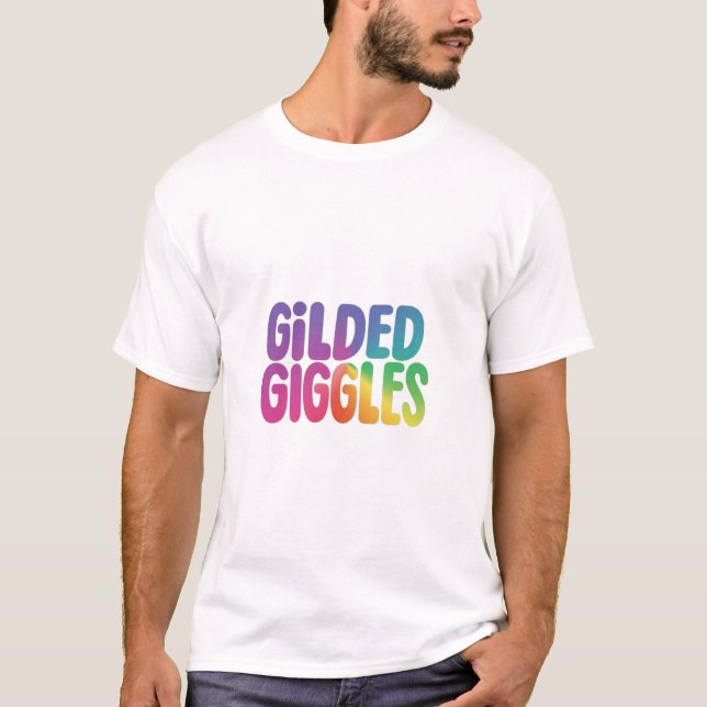 Gilded Giggles T-Shirt (Front)
