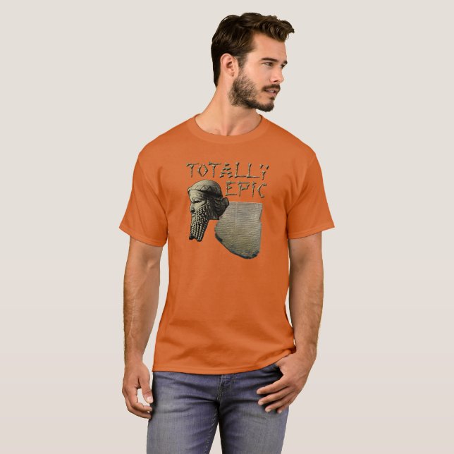 Gilgamesh: Totally Epic T-Shirt (Front Full)