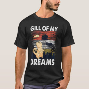 Gill Of My Dreams Fishing Cat Retro Nature 1 T-Shirt