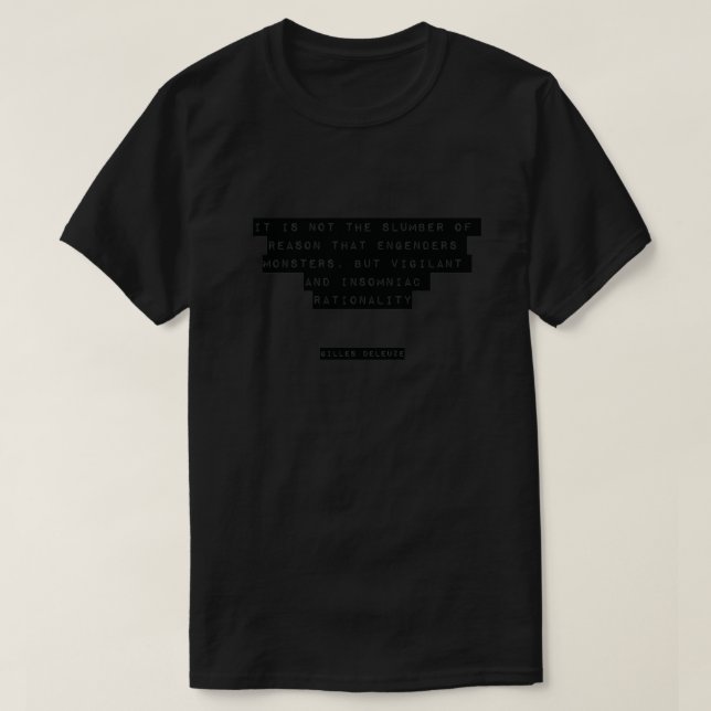 Gilles Deleuze Quote T-Shirt (Design Front)
