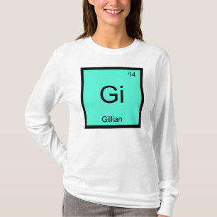 Gillian Name Chemistry Element Periodic Table T-Shirt