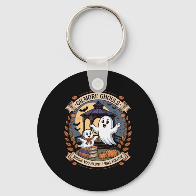 Gilmore Ghouls Where You Haunt2  Key Ring (Front)