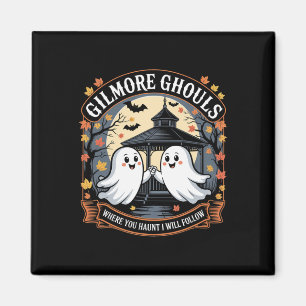 Gilmore Ghouls Where You Haunt7 Magnet