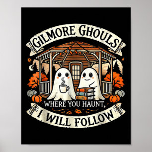 Gilmore Ghouls Where You Haunt, I Will Follow Appa Poster