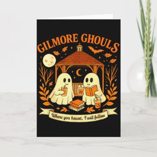 Gilmore Ghouls Where You Haunt I Will Follow Hallo Card