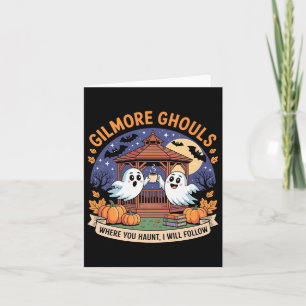 Gilmore Ghouls Where You Haunt I Will Follow Hallo Card