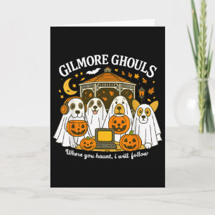 Gilmore Ghouls Where You Haunt I Will Follow Hallo Card