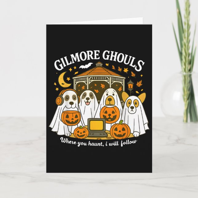 Gilmore Ghouls Where You Haunt I Will Follow Hallo Card (Front)