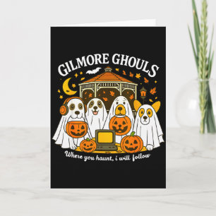 Gilmore Ghouls Where You Haunt I Will Follow Hallo Card